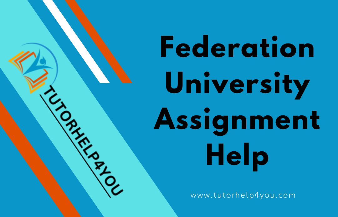 Federation University Assignment Help