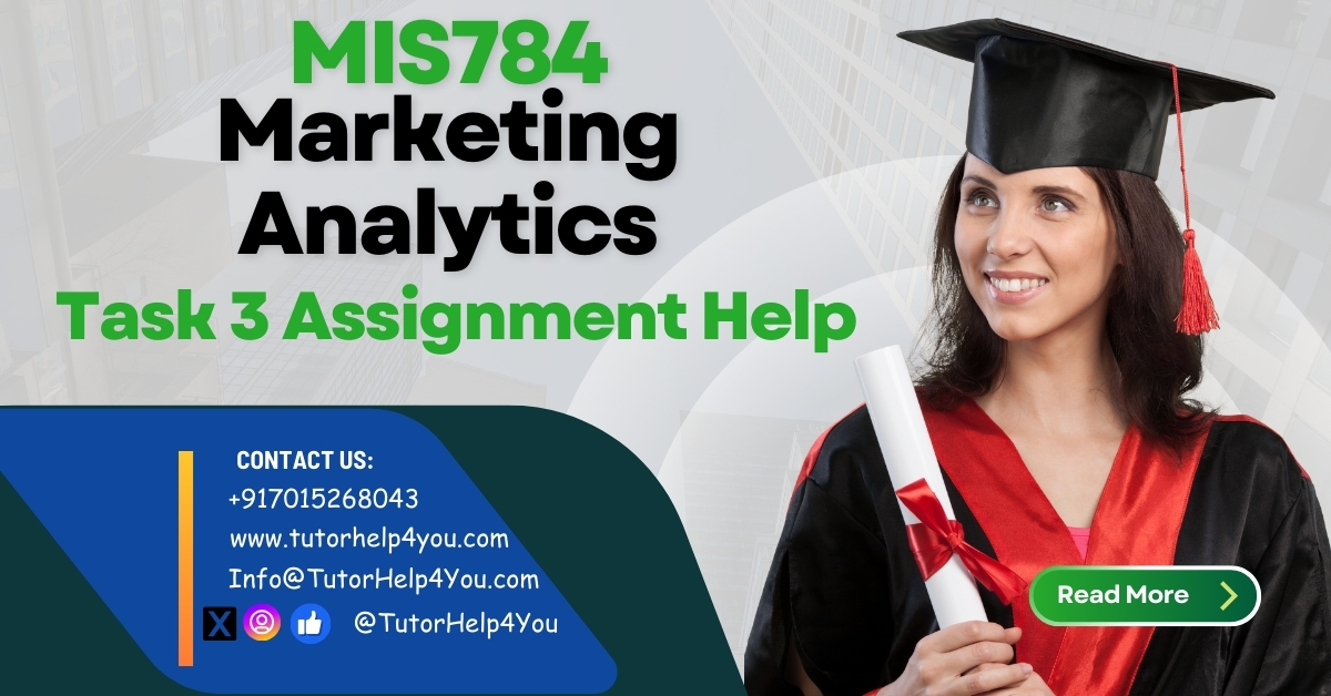 MIS784 – Marketing Analytics – Task 3 Assignment Help